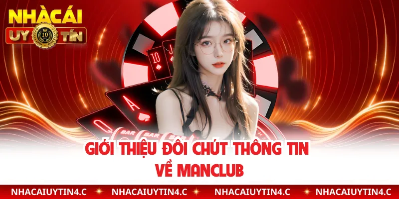 Giới thiệu đôi chút thông tin về MANCLUB