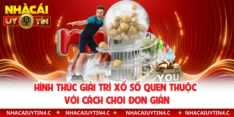 Hình thức giải trí xổ số quen thuộc với cách chơi đơn giản