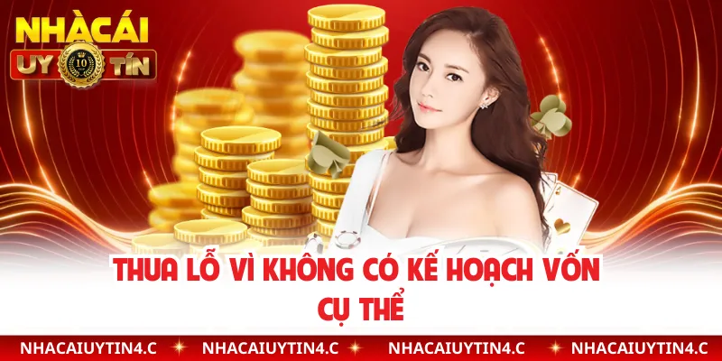 Thua lỗ vì không có kế hoạch vốn cụ thể