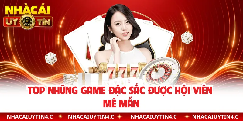 Top những game đặc sắc được hội viên mê mẫn