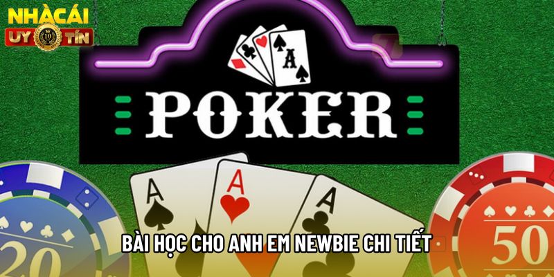 Bài học cho anh em newbie chi tiết Bài học cho anh em newbie chi tiết