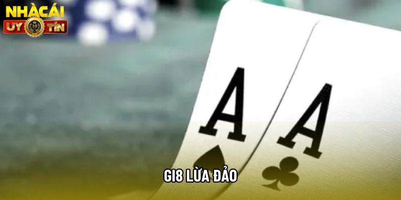 Thực Hư Tin Đồn GI8 Lừa Đảo - Nguyên Nhân Và Cảnh Báo