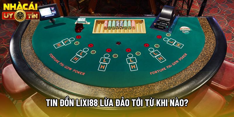 Tin đồn Lixi88 lừa đảo tới từ khi nào?