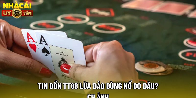 Tin đồn TT88 lừa đảo bùng nổ do đâu?